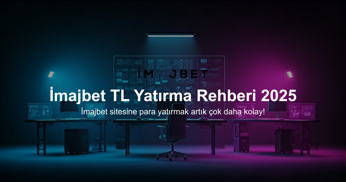 İmajbet TL Yatırma Rehberi 2025