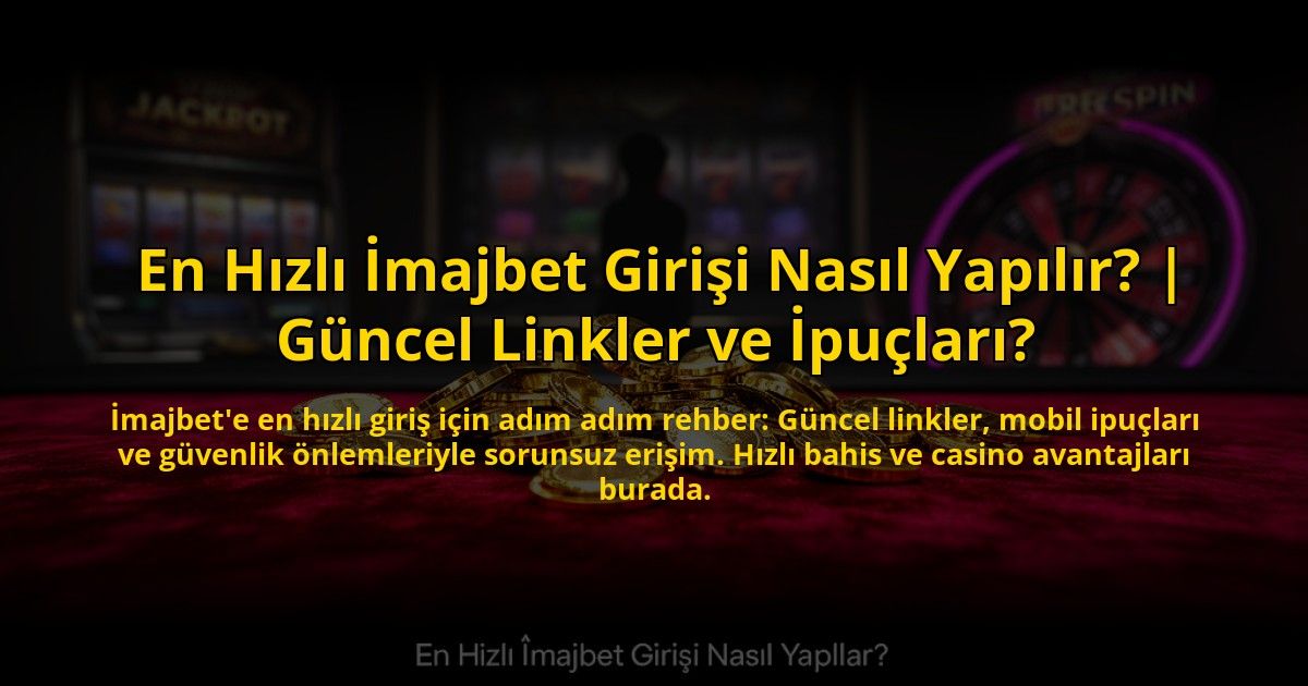 En-Hizli-Imajbet-Girisi-Nasil-Yapilir-Guncel-Linkler-ve-Ipuclari-overlay-1772814130.jpg