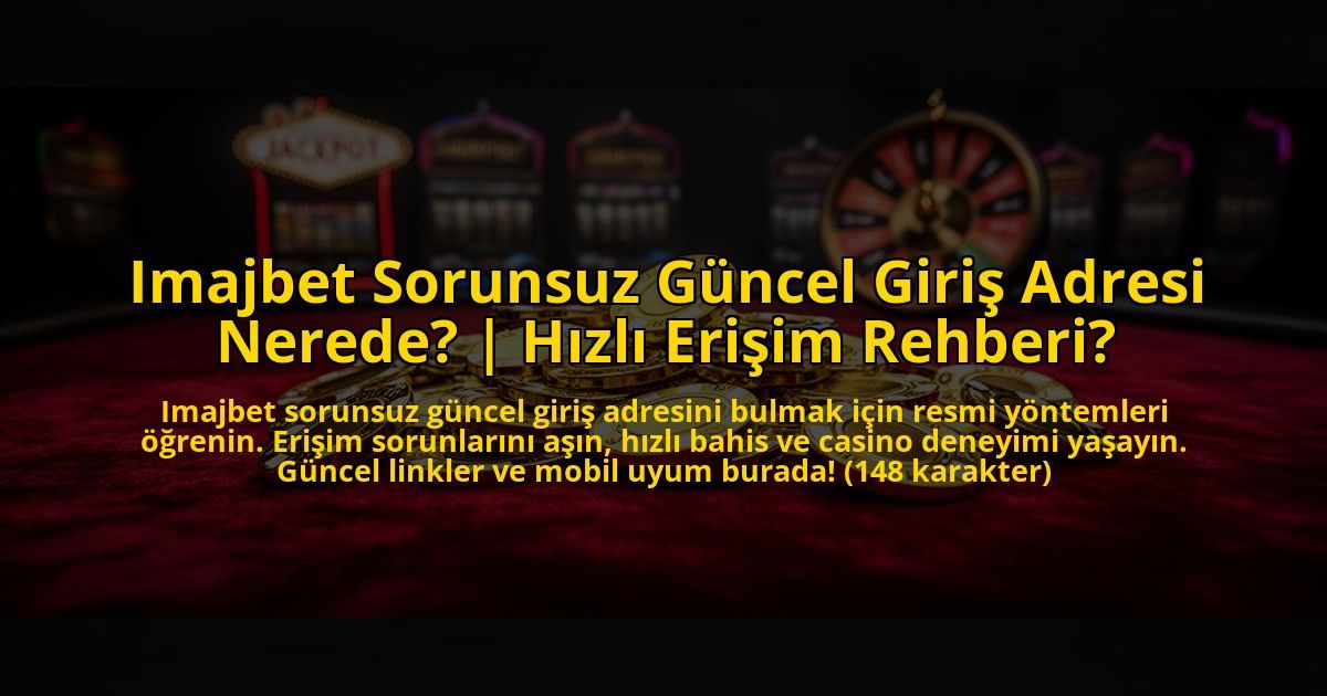 Imajbet-Sorunsuz-Guncel-Giris-Adresi-Nerede-Hizli-Erisim-Rehberi-overlay-1772890336.jpg