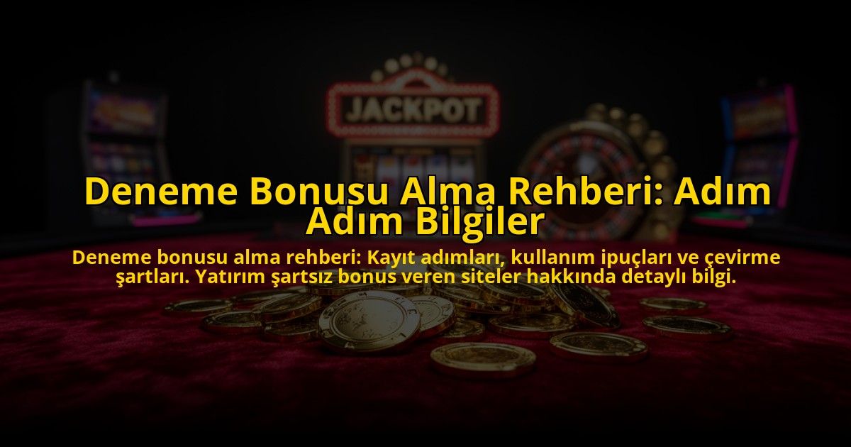 Deneme-Bonusu-Alma-Rehberi-Adim-Adim-Bilgiler-overlay-1776034237.jpg
