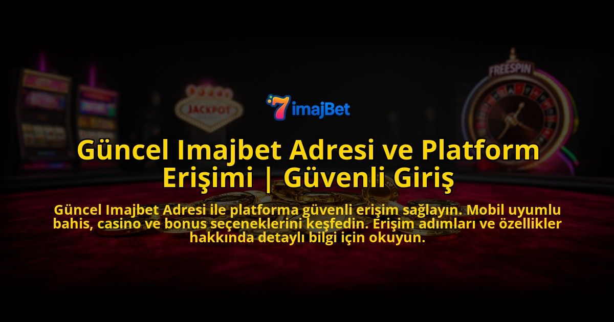Guncel-Imajbet-Adresi-ve-Platform-Erisimi-Guvenli-Giris-overlay-1776641683.jpg