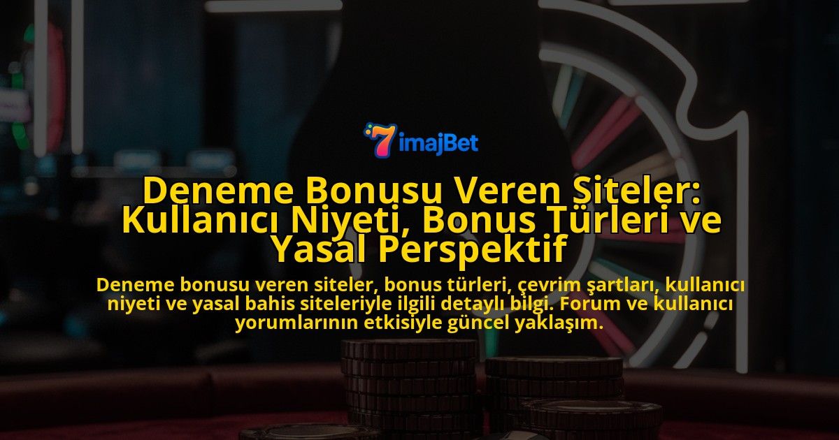 Deneme-Bonusu-Veren-Siteler-Kullanici-Niyeti-Bonus-Turleri-ve-Yasal-Perspektif-overlay-1778202687.jpg